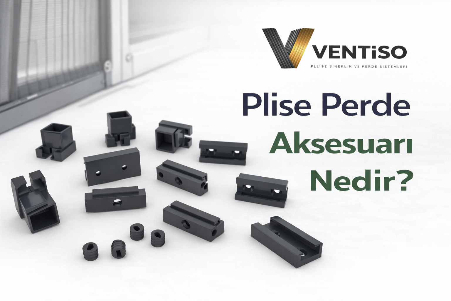 Plise Perde Aksesuarı Nedir ?