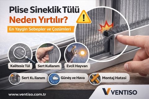 Plise Sineklik Tülü Neden Yırtılır En Yaygın Sebepler ve Çözümleri
